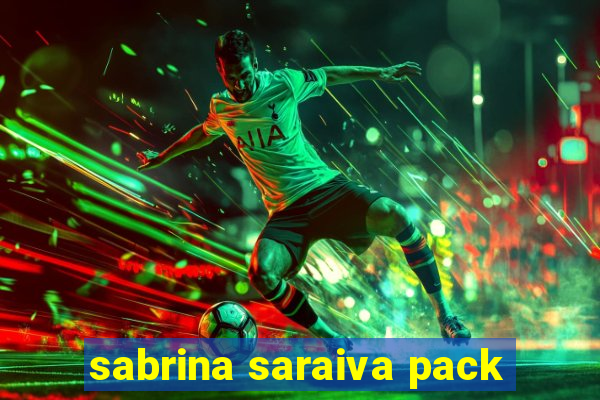 sabrina saraiva pack